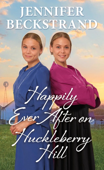 Happily Ever After on Huckleberry Hill - Jennifer Beckstrand