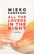 Cover-Bild zum Titel 'All the Lovers in the Night' von 'Mieko Kawakami'