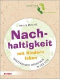 Nachhaltigkeit mit Kindern leben - Ingrid Miklitz