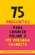 Cover-Bild zum Titel '75 preguntas para conocer mejor a mi persona favorita' von 'Grete Garrido'