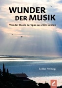 Cover-Bild zum Titel 'Wunder der Musik' von 'Lothar Freiburg'