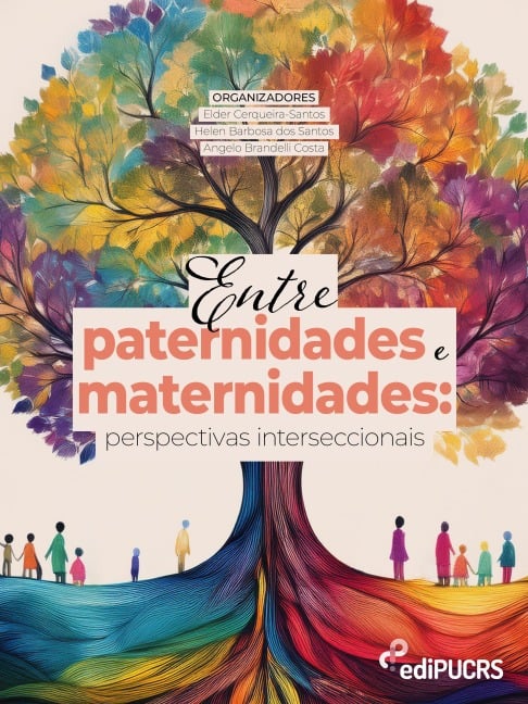 Entre paternidades e maternidades - Angelo Brandelli Costa, Elder Cerqueira Santos, Helen Barbosa dos Santos