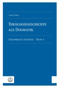 Cover-Bild zum Titel 'Theologiegeschichte als Dogmatik. Eine Dogmatik aus theologiegeschichtlichen Aufsätzen' von 'Sven Grosse'