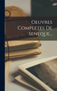 Cover-Bild zum Titel 'Oeuvres Completes De Seneque...' von 'Anonymous'