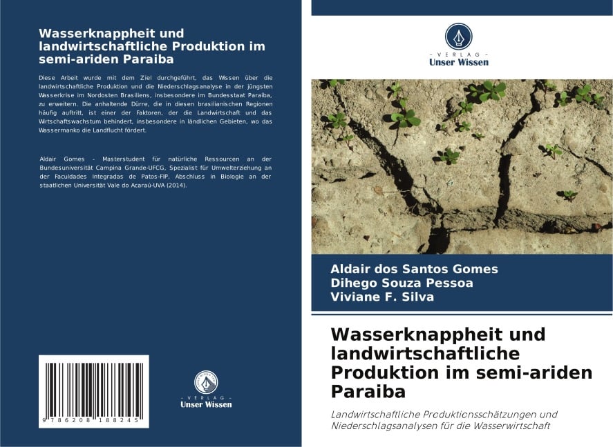 Wasserknappheit und landwirtschaftliche Produktion im semi-ariden Paraiba - Aldair Dos Santos Gomes, Dihego Souza Pessoa, Viviane F. Silva