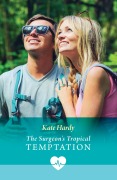 Cover-Bild zum Titel 'The Surgeon's Tropical Temptation' von 'Kate Hardy'