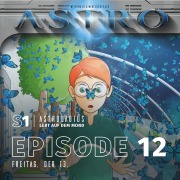 Cover-Bild zum Titel 'ASTRO S1 - Episode 12 - Freitag, der 13.' von 'Manuela Wieninger, Martin Wintersberger, Peter Aufderhaar'