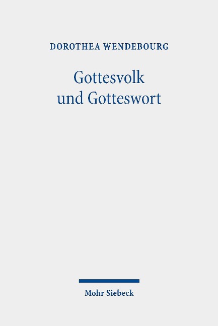 Gottesvolk und Gotteswort - Dorothea Wendebourg