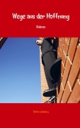 Cover-Bild zum Titel 'Wege aus der Hoffnung' von 'Stefan Lehnberg'