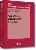 Crashkurs Steuerrecht - Matthias Alber, Karsten Melzer, Birgit Reindl, Johannes Rümelin, Thomas Scheel