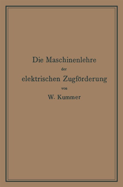 Die Maschinenlehre der elektrischen Zugförderung - Walter Kummer