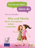 Cover-Bild zum Titel 'Erst ich ein Stück, dann du - Mia und Maxie - Beste Freundinnen halten zusammen' von 'Patricia Schröder'