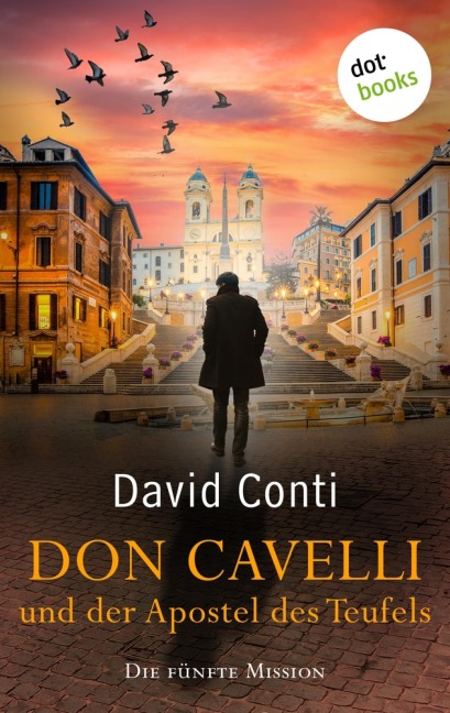 Don Cavelli und der Apostel des Teufels: Die fünfte Mission - David Conti