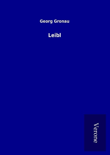 Leibl - Georg Gronau