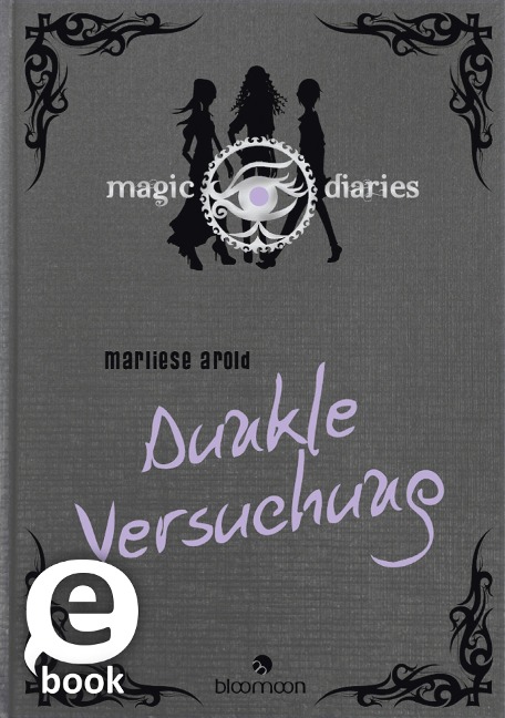 Magic Diaries - Dunkle Versuchung (Magic Diaries 3) - Marliese Arold