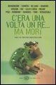 Cover-Bild zum Titel 'C'era una volta un re... ma morì. Fiabe che finiscono abbastanza bene' von ''