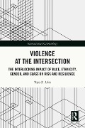 Cover-Bild zum Titel 'Violence at the Intersection' von 'Toya Z. Like'