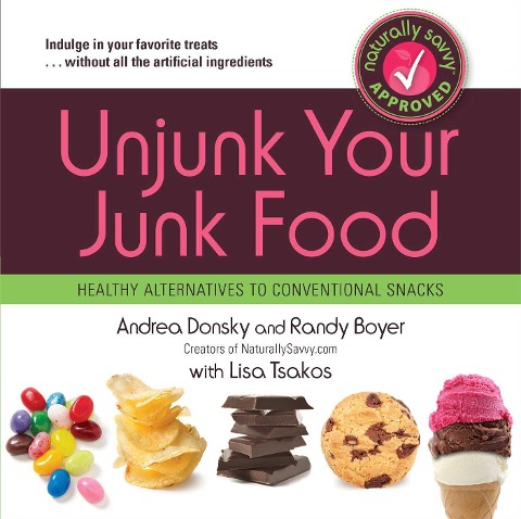 Unjunk Your Junk Food - Andrea Donsky, Randy Boyer, Lisa Tsakos