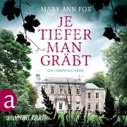 Cover-Bild zum Titel 'Je tiefer man gräbt' von 'Mary Ann Fox'