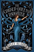 Cover-Bild zum Titel 'The Cursed Queen's Daughter' von 'Elly Blake'
