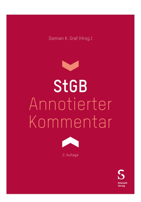 Annotierter Kommentar StGB - Omar Abo Youssef, Alex Geiger, Damian K. Graf, Reto Heinzmann, Martin Hilti