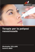 Cover-Bild zum Titel 'Terapie per la poliposi nasosinusale' von 'Mustapha Sellami, Samira Abdi'