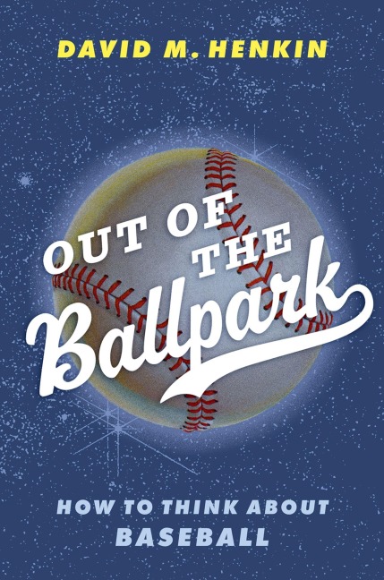 Out of the Ballpark - David M. Henkin
