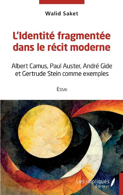 L'identite fragmentee dans le recit moderne - Saket