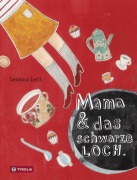Cover-Bild zum Titel 'Mama & das schwarze Loch' von 'Leonora Leitl'