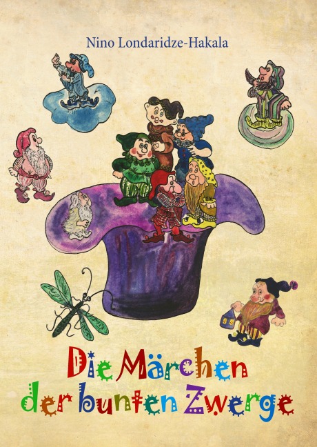 Die Märchen der bunten Zwerge - Nino Londaridze-Hakala