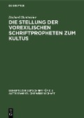Cover-Bild zum Titel 'Die Stellung der Vorexilischen Schriftpropheten zum Kultus' von 'Richard Hentschke'
