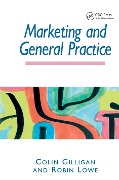 Cover-Bild zum Titel 'Marketing and General Practice' von 'Colin Gilligan, Robin Lowe'
