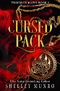 Cursed Pack (Troubled Mates, #2) - Shelley Munro