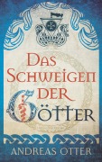 Cover-Bild zum Titel 'Das Schweigen der Götter' von 'Andreas Otter'