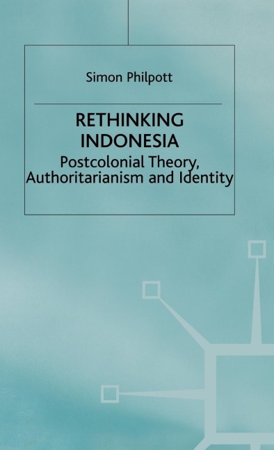 Rethinking Indonesia - S. Philpott