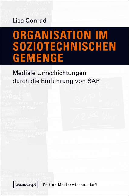Organisation im soziotechnischen Gemenge - Lisa Conrad