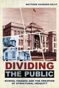 Dividing the Public - Matthew Gardner Kelly