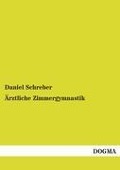 Cover-Bild zum Titel 'Ärztliche Zimmergymnastik' von 'Daniel Schreber'