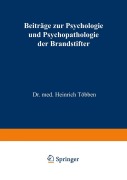 Cover-Bild zum Titel 'Beiträge zur Psychologie und Psychopathologie der Brandstifter' von 'Heinrich Többen'