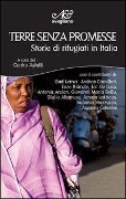 Terre senza promesse. Storie di rifugiati in Italia - 