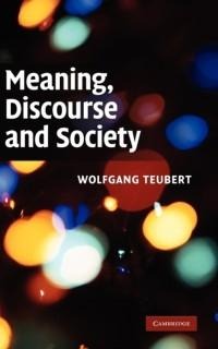 Meaning, Discourse and Society - Wolfgang Teubert