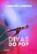 Cover-Bild zum Titel 'Divas do pop' von 'Carolina Candido'