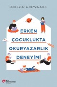 Cover-Bild zum Titel 'Erken Cocuklukta Okur Yazarlik Deneyimi' von 'A. Beyza Ates'