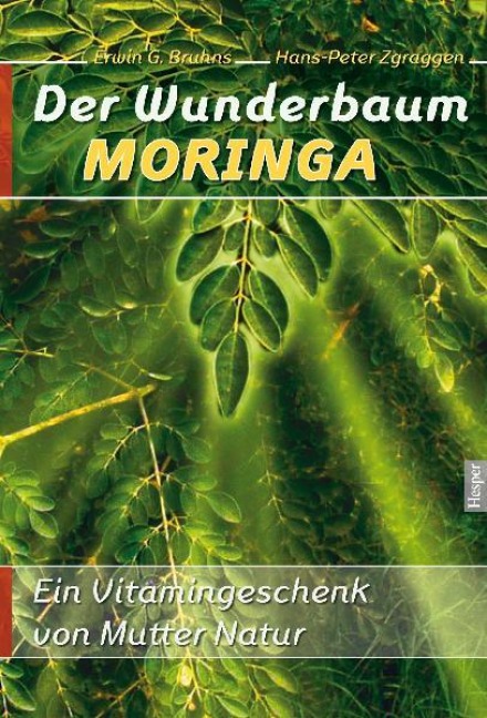 Der Wunderbaum Moringa - Erwin G. Bruhns, Hans-Peter Zgraggen
