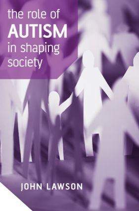 The Role of Autism in Shaping Society - John Lawson