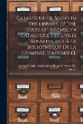 Catalogue of Books in the Library of the House of Assembly [microform] = Catalogue Des Livres Appartenant À La Bibliothèque De La Chambre D'assemblée - 