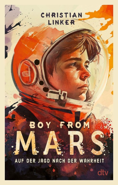 Boy from Mars - Auf der Jagd nach der Wahrheit - Christian Linker
