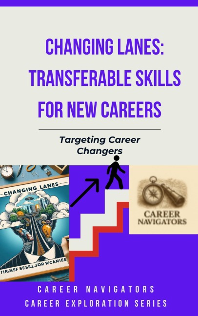 Crossroads: Combining Passion, Purpose, and Practicality (Career Exploration Series: Career Changers, #4) - Career Navigators