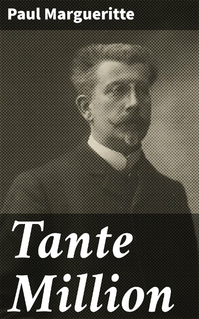 Tante Million - Paul Margueritte
