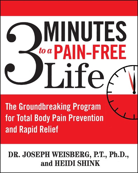 3 Minutes to a Pain-Free Life - Joseph Weisberg, Heidi Shink